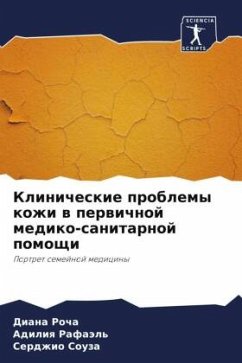 Klinicheskie problemy kozhi w perwichnoj mediko-sanitarnoj pomoschi - Rocha, Diana;Rafaäl', Adiliq;Souza, Serdzhio