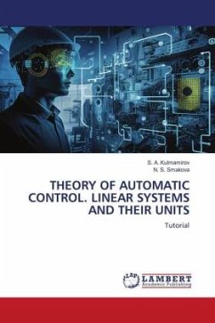 THEORY OF AUTOMATIC CONTROL. LINEAR SYSTEMS AND THEIR UNITS - Kulmamirov, S. A.;Smakova, N. S.