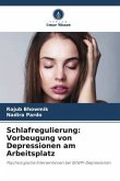 Schlafregulierung: Vorbeugung von Depressionen am Arbeitsplatz