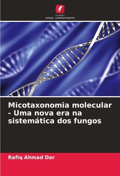 Micotaxonomia molecular - Uma nova era na sistemática dos fungos - Dar, Rafiq Ahmad