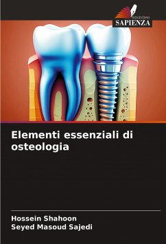 Elementi essenziali di osteologia - Shahoon, Hossein;Sajedi, Seyed Masoud