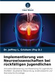 Implementierung von Neurowissenschaften bei rückfälligen Jugendlichen