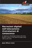 Narrazioni digitali nell'educazione: (Co)relazioni di conoscenza Narrazioni digitali nell'educazione: (Co)relazioni di conoscenza