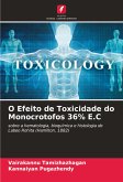 O Efeito de Toxicidade do Monocrotofos 36% E.C