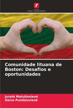 Comunidade lituana de Boston: Desafios e oportunidades - Matulionien_, Jurat_;Pundziuvien_, Daiva