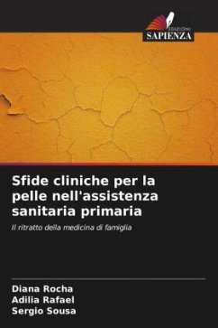 Sfide cliniche per la pelle nell'assistenza sanitaria primaria - Rocha, Diana;Rafael, Adília;Sousa, Sérgio