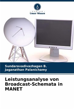 Leistungsanalyse von Broadcast-Schemata in MANET - B., Sundaravadivazhagan;Palanichamy, Jaganathan