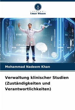 Verwaltung klinischer Studien (Zuständigkeiten und Verantwortlichkeiten) - Khan, Mohammad Nadeem