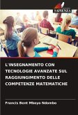 L'INSEGNAMENTO CON TECNOLOGIE AVANZATE SUL RAGGIUNGIMENTO DELLE COMPETENZE MATEMATICHE L'INSEGNAMENTO CON TECNOLOGIE AVANZATE SUL RAGGIUNGIMENTO DELLE COMPETENZE MATEMATICHE