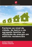 Factores ao nível da cidade, do bairro e do agregado familiar na utilização de energia em edifícios residenciais