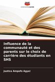 Influence de la communauté et des parents sur le choix de carrière des étudiants en SHS Influence de la communauté et des parents sur le choix de carrière des étudiants en SHS