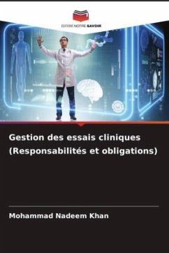 Gestion des essais cliniques (Responsabilités et obligations) - Khan, Mohammad Nadeem