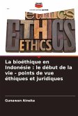 La bioéthique en Indonésie : le début de la vie - points de vue éthiques et juridiques