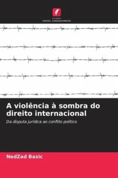A violência à sombra do direito internacional - Basic, NedZad