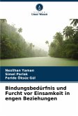 Bindungsbedürfnis und Furcht vor Einsamkeit in engen Beziehungen