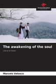 The awakening of the soul