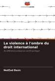 La violence à l'ombre du droit international