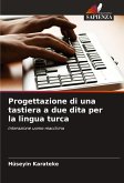 Progettazione di una tastiera a due dita per la lingua turca