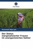 Der Status marginalisierter Frauen im unorganisierten Sektor