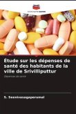 Étude sur les dépenses de santé des habitants de la ville de Srivilliputtur