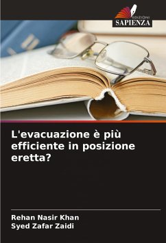 L'evacuazione è più efficiente in posizione eretta? - Khan, Rehan Nasir;Zaidi, Syed Zafar