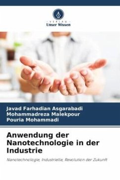 Anwendung der Nanotechnologie in der Industrie - Asgarabadi, Javad Farhadian;Malekpour, Mohammadreza;Mohammadi, Pouria