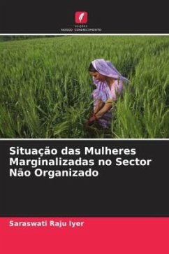 Situação das Mulheres Marginalizadas no Sector Não Organizado - Raju Iyer, Saraswati