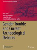 Gender Trouble and Current Archaeological Debates Gender Trouble and Current Archaeological Debates