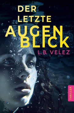 Der letzte Augenblick - Velez, L.B.