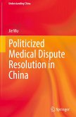 Politicized Medical Dispute Resolution in China Politicized Medical Dispute Resolution in China