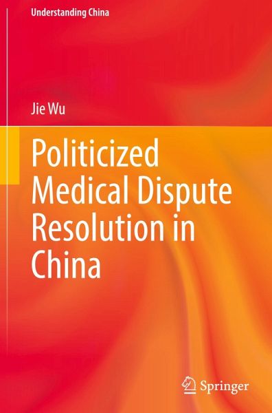 Politicized Medical Dispute Resolution in China Politicized Medical Dispute Resolution in China