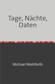 Tage, Nächte, Daten