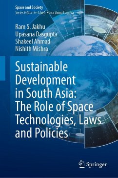 Cover Sustainable Development in South Asia: The Role of Space Technologies, Laws and Policies