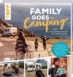 Family goes Camping. Euer Familienabenteuer auf vier Rädern (Restauflage)