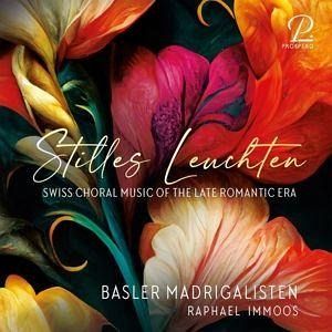 Stilles Leuchten - Schweizer Chormusik Der Spätrom