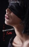 Analizzami Tutta: Trilogia (eBook, ePUB)