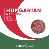 Hungarian Made Easy - Lower beginner - Volume 1 of 3 (MP3-Download) Hungarian Made Easy - Lower beginner - Volume 1 of 3 (MP3-Download)