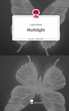 Mothlight. Life is a Story - story.one - Ylenia, Layla