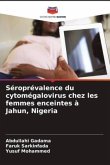 Séroprévalence du cytomégalovirus chez les femmes enceintes à Jahun, Nigeria