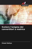 Svelare l'enigma dei convertitori a matrice