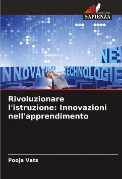 Rivoluzionare l'istruzione: Innovazioni nell'apprendimento - Vats, Pooja