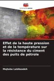 Effet de la haute pression et de la température sur la résistance du ciment des puits de pétrole