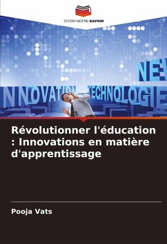 Révolutionner l'éducation : Innovations en matière d'apprentissage - Vats, Pooja