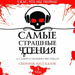 Samye strashnye chteniya. Tretiy tom (MP3-Download) - Podolsky, Alexander; Kamchits, Alisa; Pushkova, Anastasia; Saratovtseva, Angelina; Cheremukhina, Victoria; Shumara, Elena; Shchetinina, Elena; Bochmanova, Zhanna; Danilova, Ira; Nevskaya, Irina; Chubarova, Nadezhda; Volkova, Svetlana; Verman, Tatyana