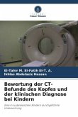 Bewertung der CT-Befunde des Kopfes und der klinischen Diagnose bei Kindern