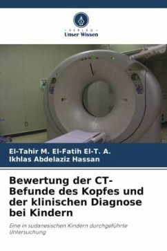 Bewertung der CT-Befunde des Kopfes und der klinischen Diagnose bei Kindern - M. El-Fatih El-T. A., El-Tahir;Hassan, Ikhlas Abdelaziz