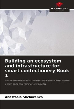 Building an ecosystem and infrastructure for smart confectionery Book 1 - Shchurenko, Anastasia