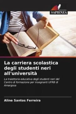 La carriera scolastica degli studenti neri all'università - Santos Ferreira, Aline