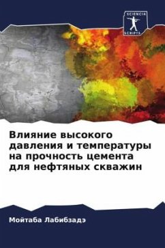 Vliqnie wysokogo dawleniq i temperatury na prochnost' cementa dlq neftqnyh skwazhin - Labibzadä, Mojtaba