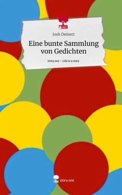 Cover Eine bunte Sammlung von Gedichten. Life is a Story - story.one